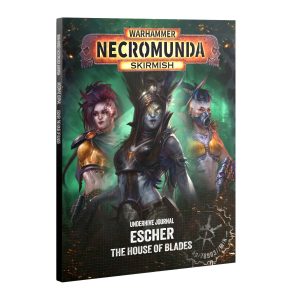 necromunda: underhive journal: escher: house of blades